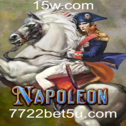 7722bet | Conheça o Jogo Napoleon: Estratégia e Diversão no Mundo dos Juegos de Azar